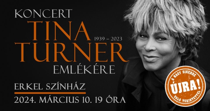 2024-ben újra Tina Turner emlékkoncert lesz az Erkel Színházban! Jegyek itt!