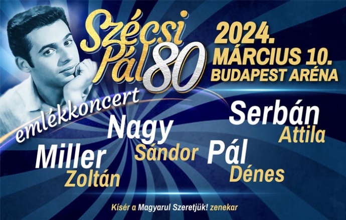 Szécsi Pál 80. születésnapi emlékkoncert az Arénában! Jegyfoglalás itt!